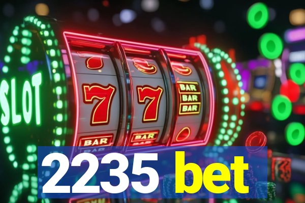 2235 bet